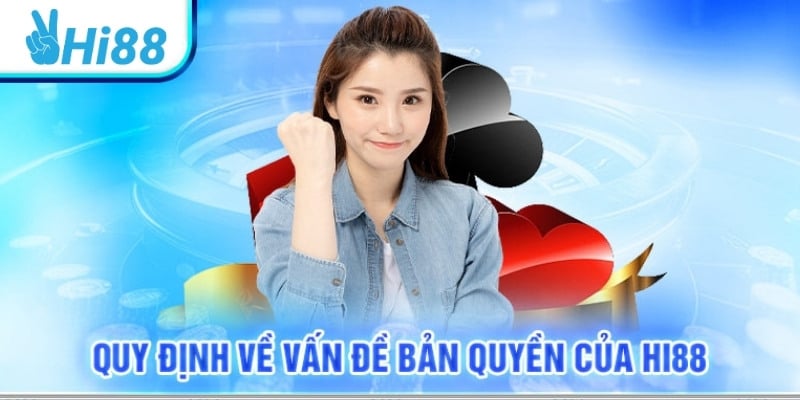 Nguyên tắc về bản quyền sở hữu tại nhà cái Hi88