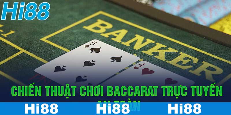 Chiến thuật chơi Baccarat trực tuyến an toàn