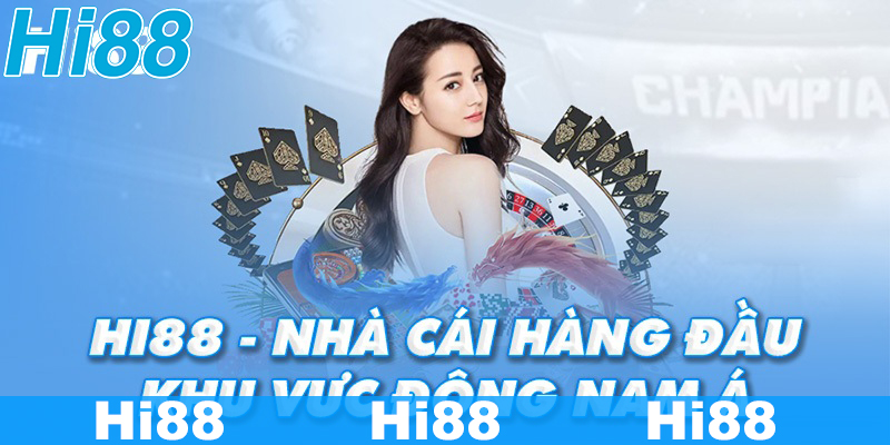 Hi88 - Yên tâm hơn khi tham gia cược tại nhà cái cá cược uy tín nhất