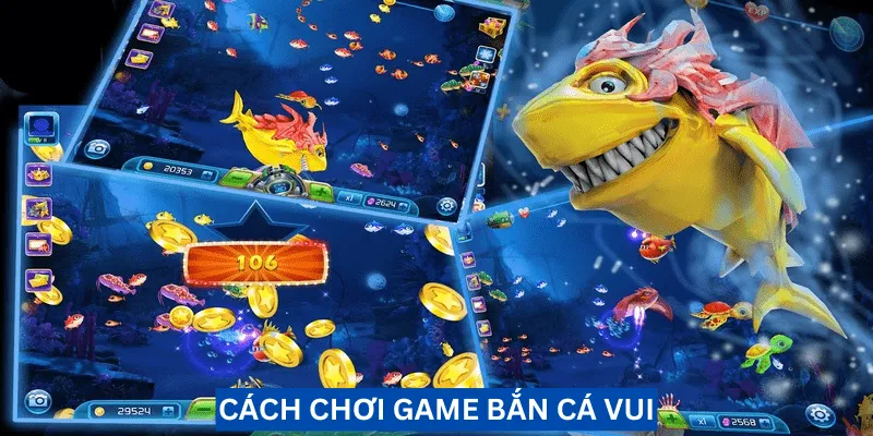 cach-choi-game-ban-ca-vui