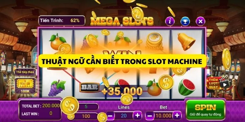 thuat-ngu-can-biet-trong-slot-machine-la-gi